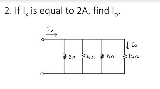 2. If I¸ is equal to 2A, find I.
X
Ix
Me
20₁2 $4₂2 38₁
to
1652
