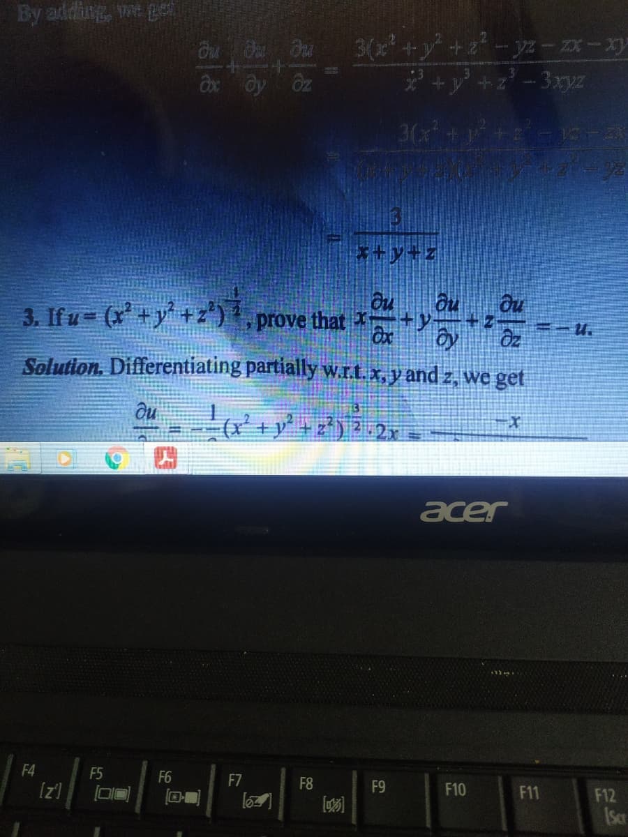 By adding, we g
30+y+2-yz- zx-xy
2+y' +z-3xyz
3(x+
*+y+z
3. If u= (x+y +z')', prove that
Solution. Differentiating partially w.r.t.x, y and z, we get
(x+y+z°
acer
F4
F5
F6
F7
F8
F9
F10
F11
F12
ISar
