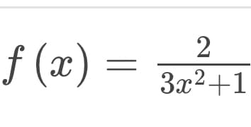 2
f (г) —
3x2+1
