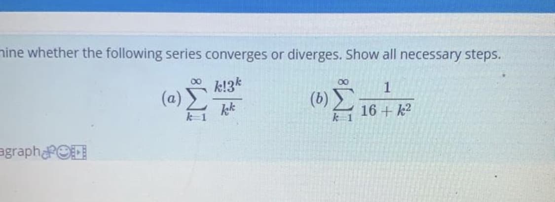 whether the following series converges or diverges. Show all necessary steps.
