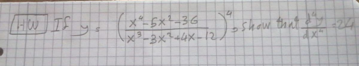 Hw If ye
X5x²=36
X²-3×7+4X-12
4
oShow that f
-24
