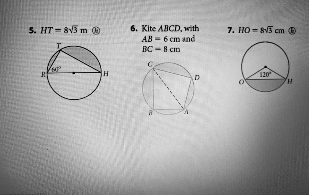 5. HT = 8V3 m
6. Kite ABCD, with
7. HO = 8V3 cm
%3D
AB = 6 cm and
T.
BC = 8 cm
60°
R
120°
H.
B
-- -
