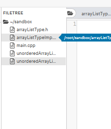 FILETREE
~/sandbox
arrayListTyp....
arrayListType.h
arrayListTypelmp.... /root/sandbox/arrayList Ty
main.cpp
unorderedArrayLi...
unorderedArrayLi...