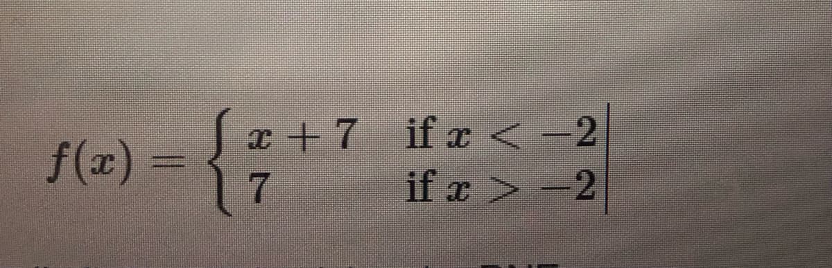 f(x)
Sr+7 if a <- 2
17
=
if a -2
x >
