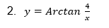 2. y = Arctan