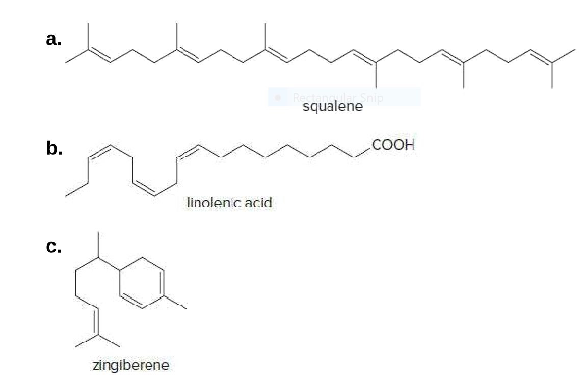 a.
Rectanguler Snip
b.
.COOH
linolenic acid
C.
zingiberene

