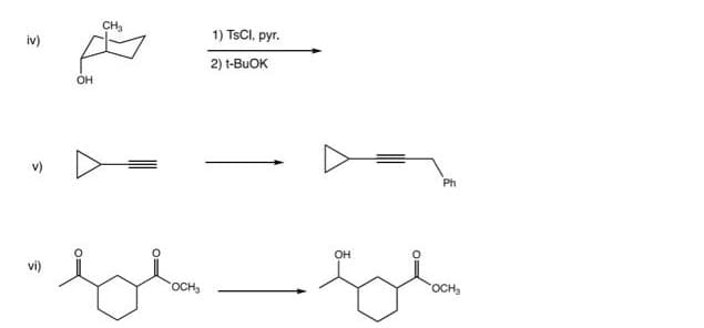 CH3
1) TSCI, pyr.
iv)
2) t-BUOK
OH
Ph
он
OCH,
OCH
