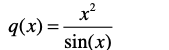 x²
q(x) =
sin(x)

