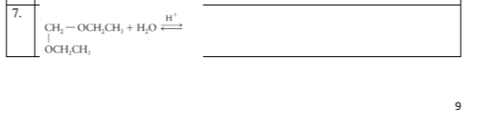 7.
CH, – OCH,CH, + H,O=
OCH,CH,
