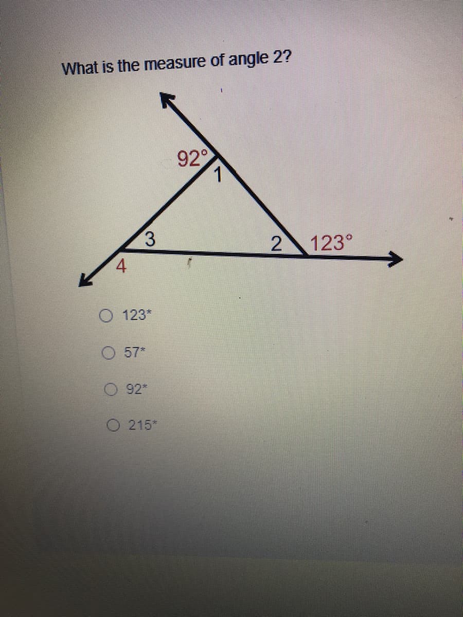 What is the measure of angle 2?
92
3.
123°
->
4.
O 123*
O 57*
92*
O 215*
2.
