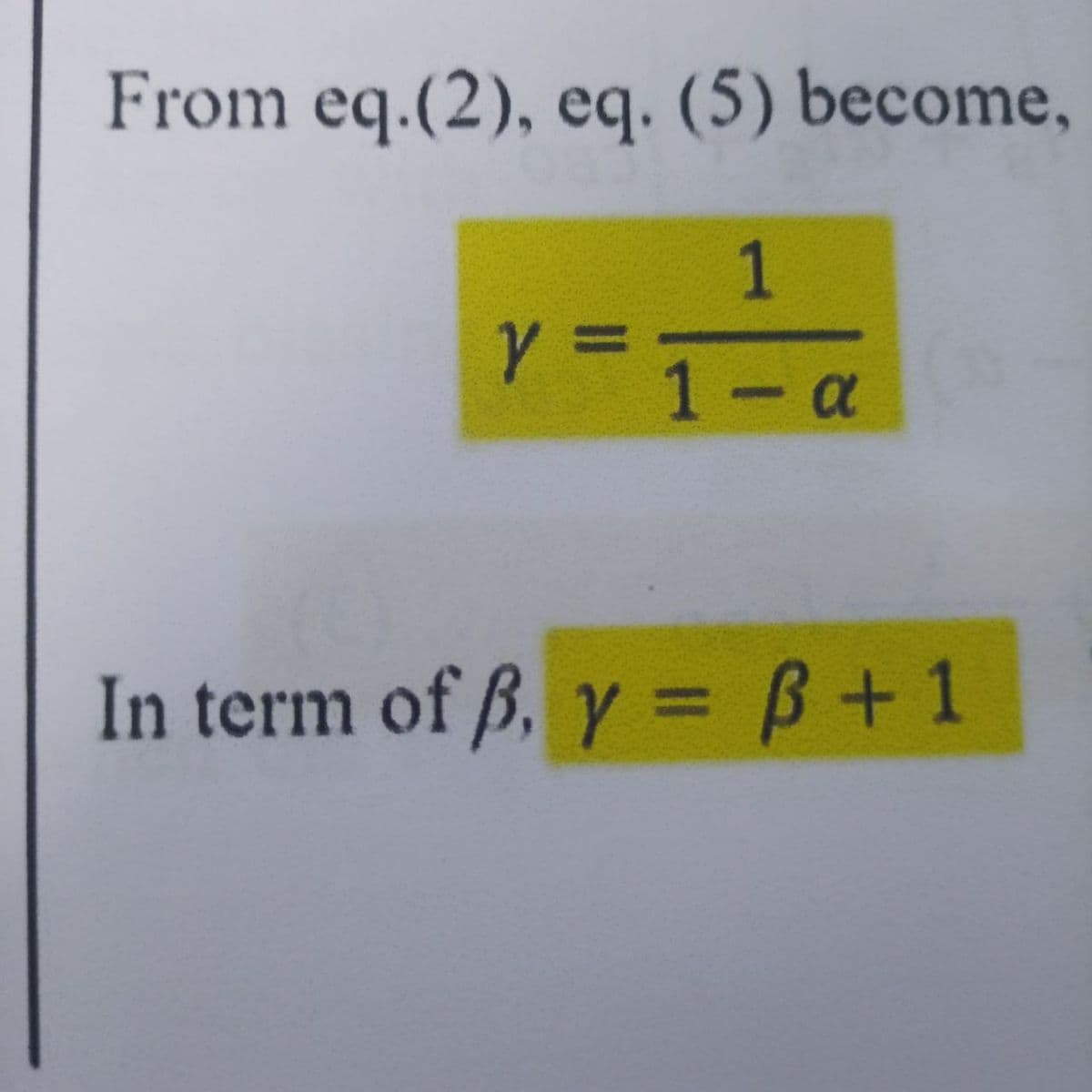 From eq.(2), eq. (5) become,
1
1- a
In term of ß, y = B+1
%3D
