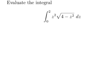 Evaluate the integral
22V4 – 2² dz
