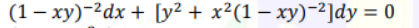 (1– xy)-2dx + [y² + x?(1 – xy)-²]dy = 0
