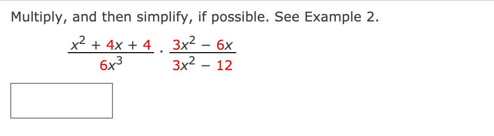 Multiply, and then simplify, if possible. See Example 2.
x2 + 4x + 4. 3x2 – 6x
6x3
3x2
12
