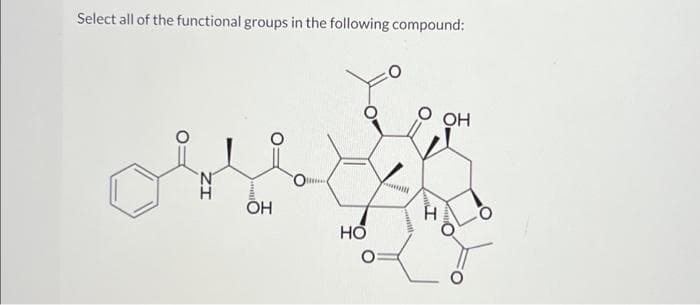 Select all of the functional groups in the following compound:
N
ZI
OH
HO
OH