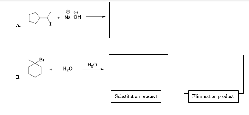 Na ÕH
А.
Br
H20
H20
В.
Substitution product
Elimination product
