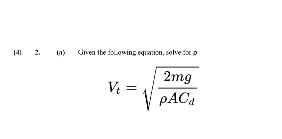 (4)
(а)
Given the following equation, solve for p
2mg
V =
