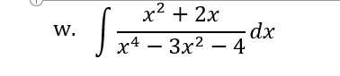 W.
x² + 2x
x43x² -
S:
- dx
4