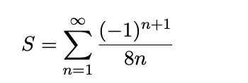S = 2
(-1)*+1
8n
n=1
