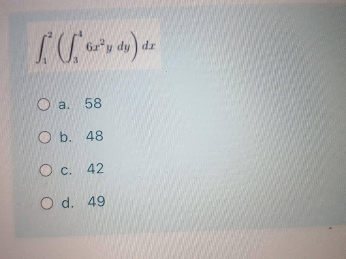 -2
622y dy dr
O a.
58
O b. 48
C.
42
d. 49
