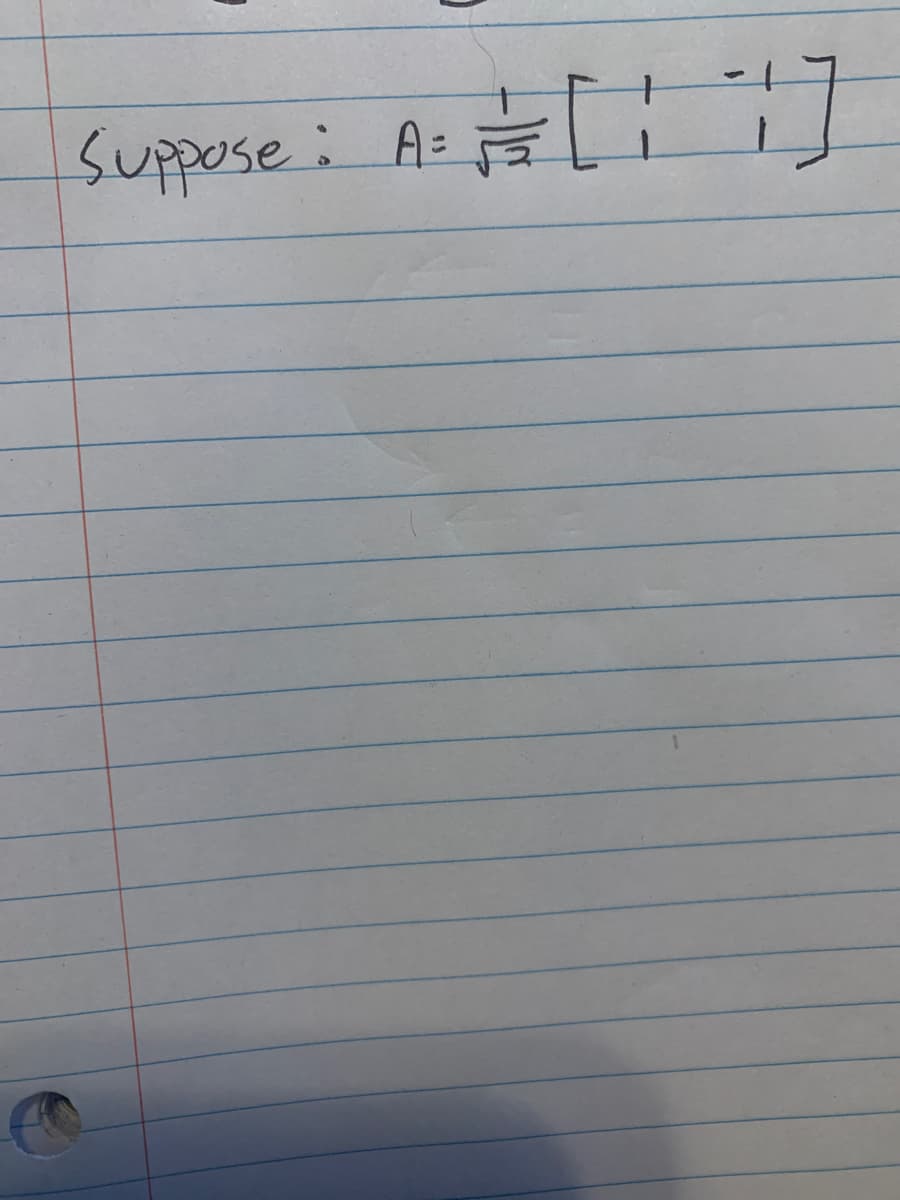 Suppose: A=
[ 7
