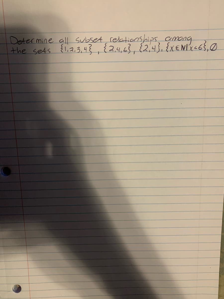Deter mine al Subset relationships ameng
the sets {1.2.3,4} , {2.4,63, {2,43. {x&Mx<68,0
