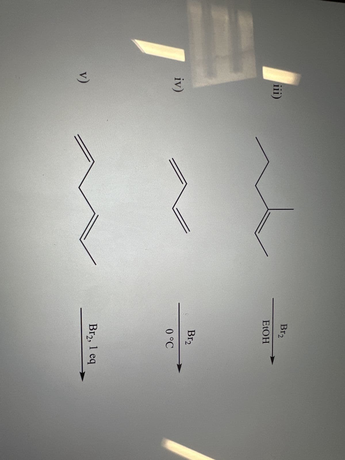 iii)
iv)
v)
Br2
EtOH
Br₂
0 °C
Br₂, 1 eq