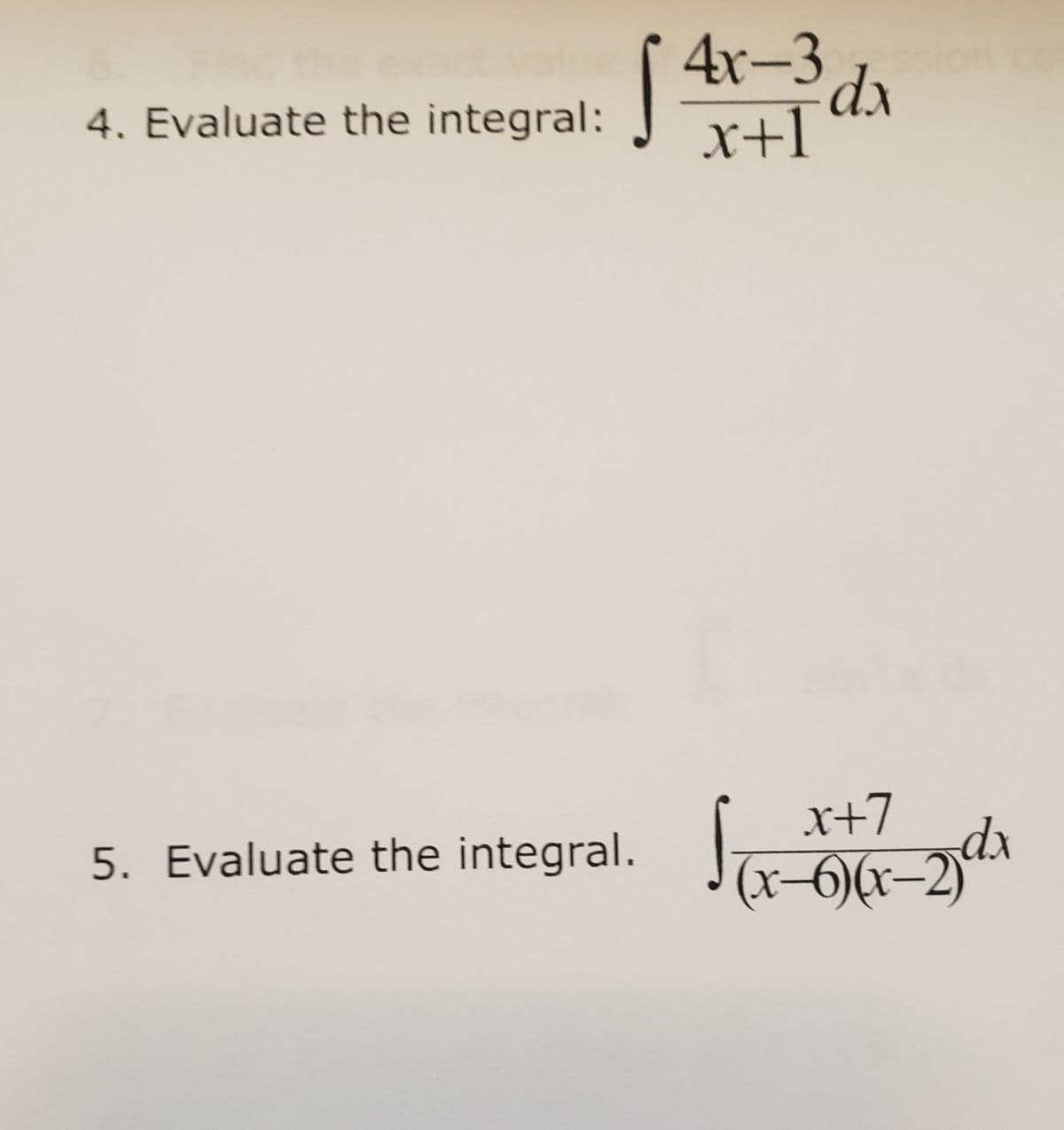 S4r-3
4. Evaluate the integral:
x+l
x+7
5. Evaluate the integral.
(x-6)(x–2
