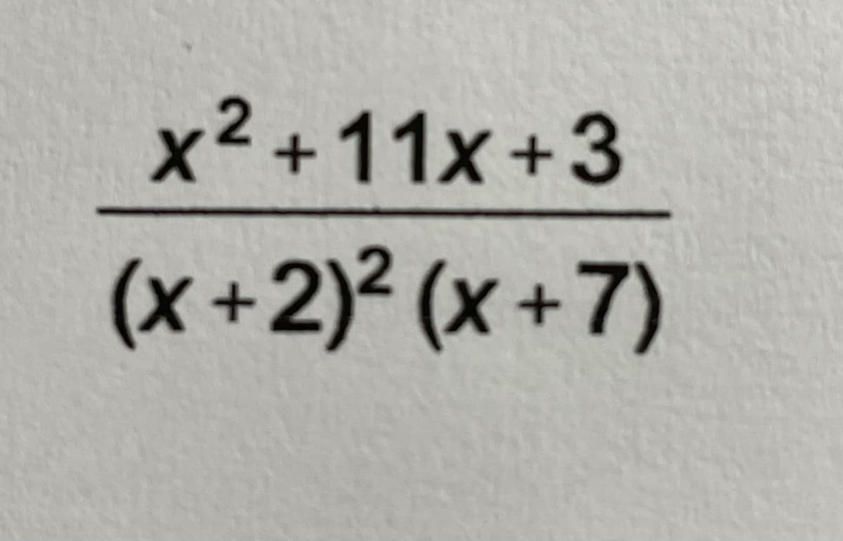 x² +11x+3
(x+2)² (x +7)
