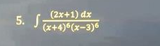(2x+1) dx
(x+4)*(x-3)6
5. S