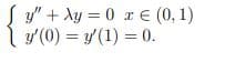 Sy" + Ay = 0 x € (0, 1)
y (0) = y (1) = 0.
