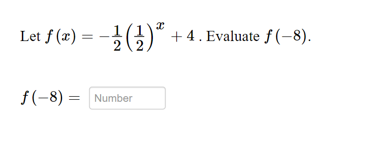 Let f (x)
+ 4. Evaluate f (-8).
2 (2
f(-8) =
Number
