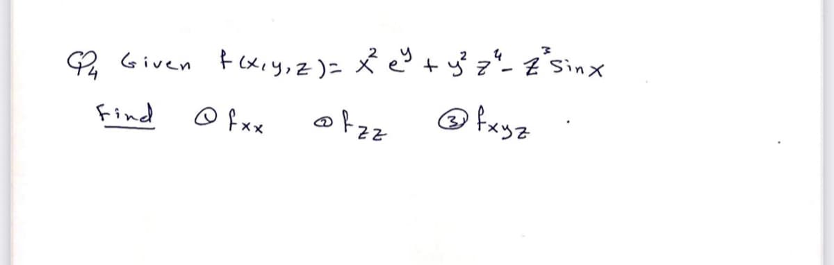 G2 Given f(Xxy,z)= X e° t y' z'-{´Sinx
ofzz
Find
@ fxx

