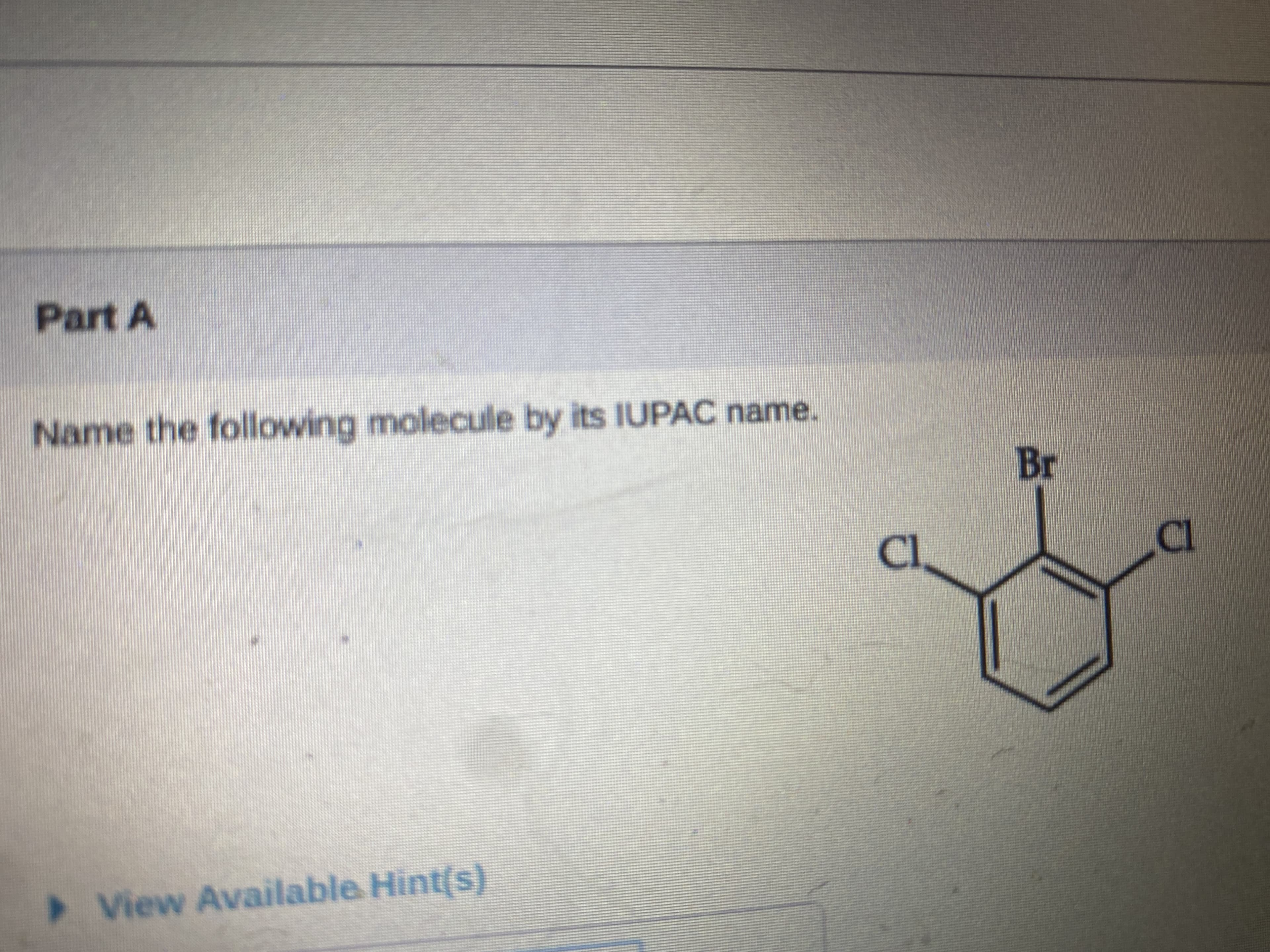 Name the following malecule by its IUPAC name.
