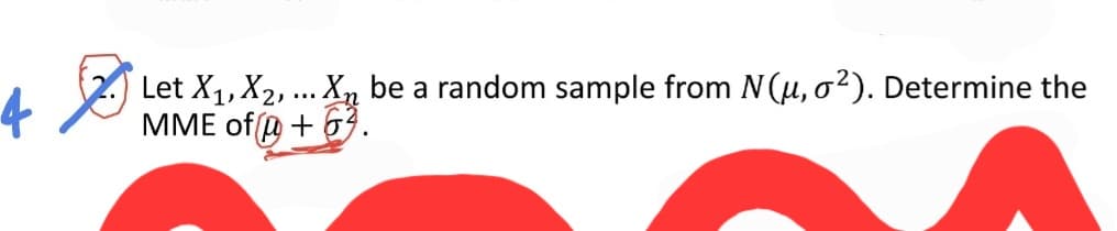 Let X1, X2, ... Xn be a random sample from N(u, o²). Determine the
P MME of ( + 69.

