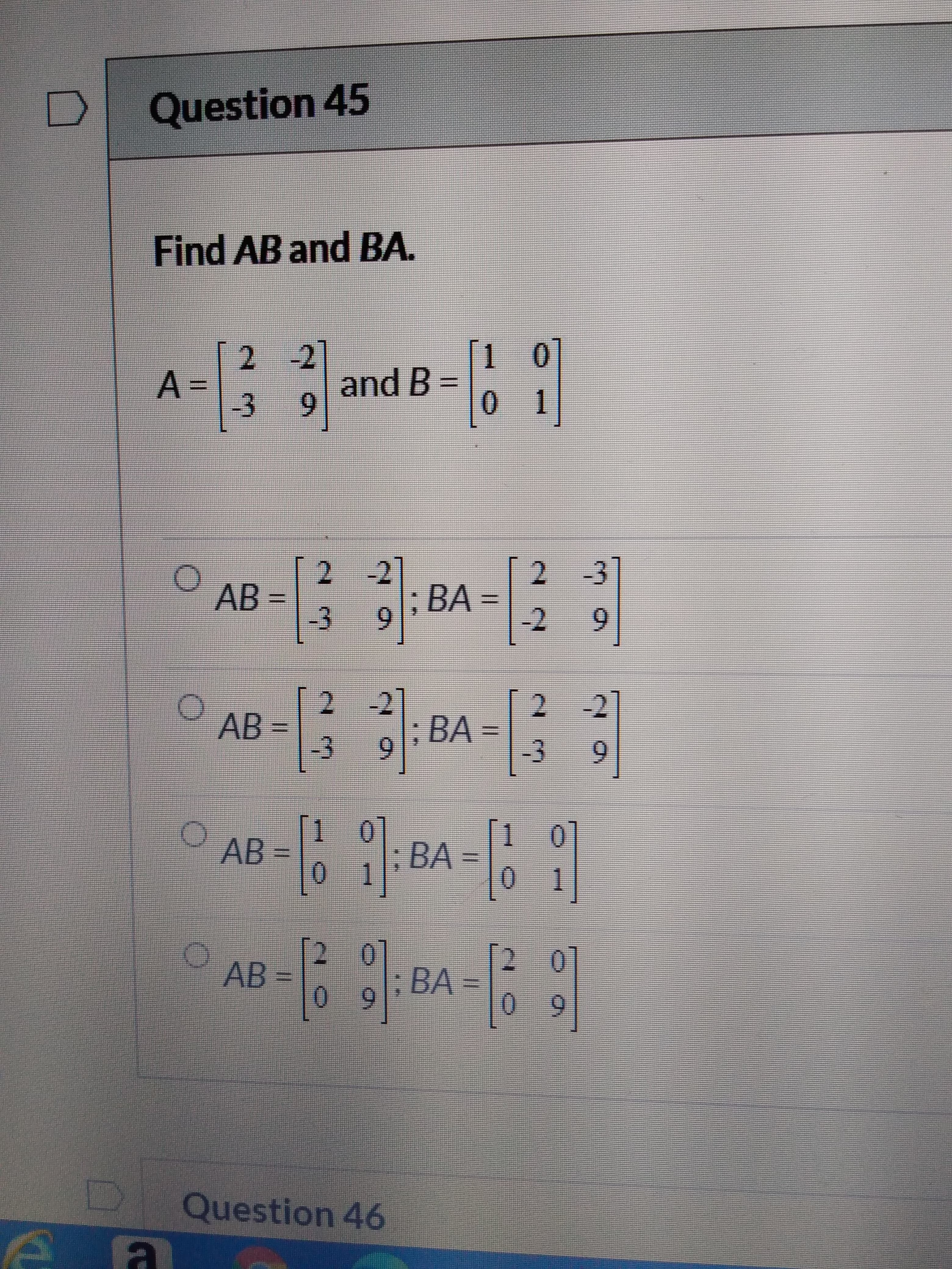 Find AB and BA.
2-2
A3D
-3
1 0
and B =
0.
1.
9.
