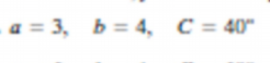 a = 3, b = 4, C = 40"
