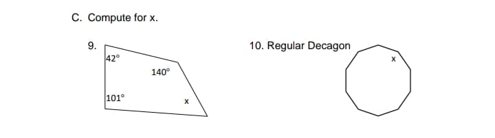C. Compute for x.
9.
10. Regular Decagon
42°
140°
101°
