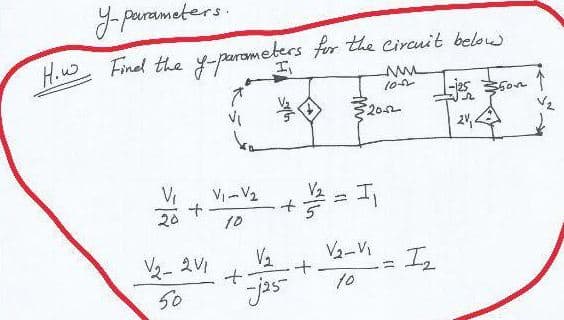 J-paurameters.
How
H.u Fined the y-parometers for the Circuit below
-j25 5on
20-2
24,A
