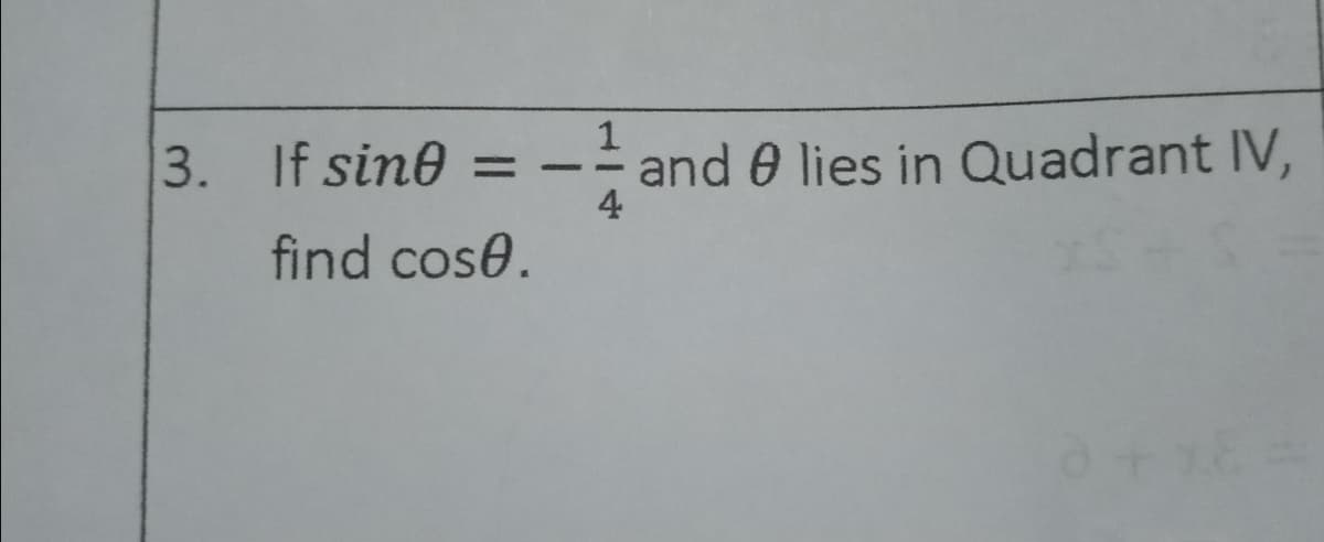 1
3. If sine
and 0 lies in Quadrant IV,
%3D
find cose.
