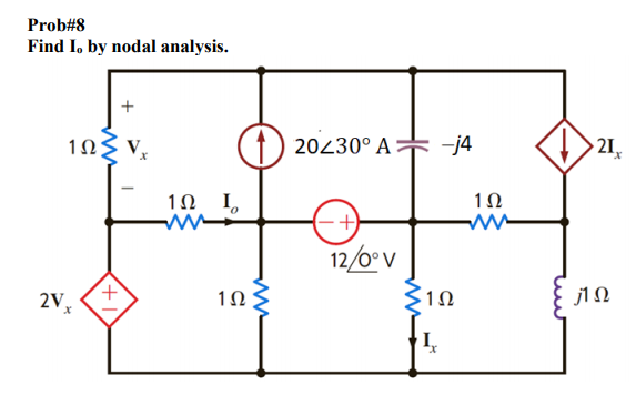Prob#8
Find I, by nodal analysis.
+
1Ω V,
) 20230° A -j4
10 I,
12/0 v
2V,
1Ω
j1 N
