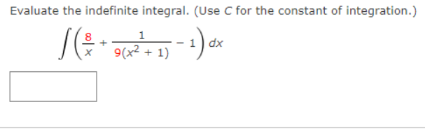 Evaluate the indefinite integral. (Use C for the constant of integration.)
1
1) dx
+
9(x2 + 1)
