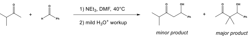 H
Ph
1) NEt3, DMF, 40°C
2) mild H3O* workup
e.s
Ph
OH
minor product
OH
Ph
major product