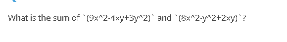 What is the sum of (9x^2-4xy+3y^2)' and '(8x^2-y^2+2xy)?
