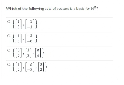 Which of the following sets of vectors is a basis for R??
