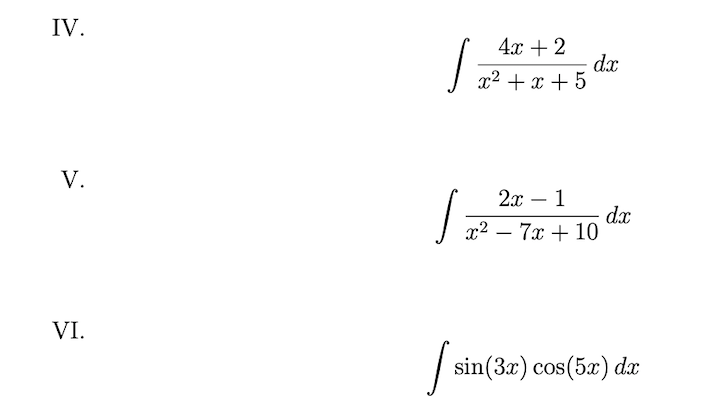 IV.
4х + 2
dx
x2 + x + 5
V.
2а — 1
d.x
x² – 7x + 10
VI.
| sin(3r) cos(5x) dz
