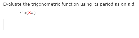 Evaluate the trigonometric function using its period as an aid.
sin(87)
