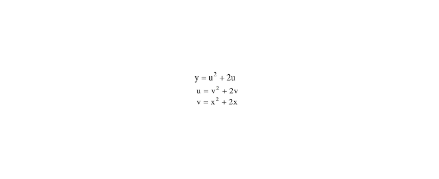 y = u² +2u
u = y² + 2v
v = x² + 2x