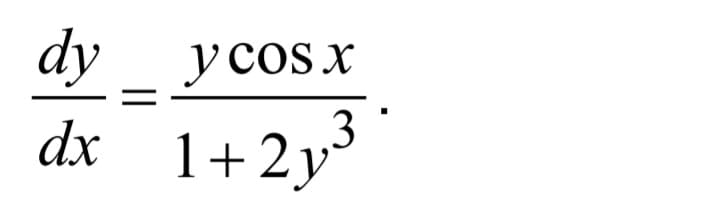 dy усosx
y cos
dx 1+2y°
.3
