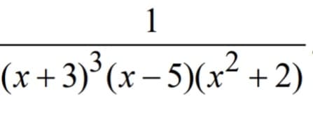 1
(x+ 3)°(x- 5)(x² + 2)
